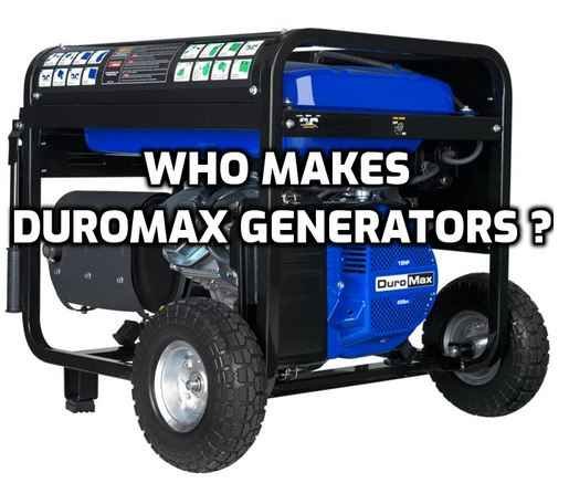 Who Makes Duromax Generators