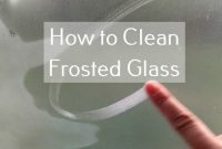 How to Clean Frosted Glass