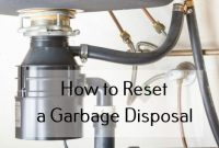 How to Reset a Garbage Disposal