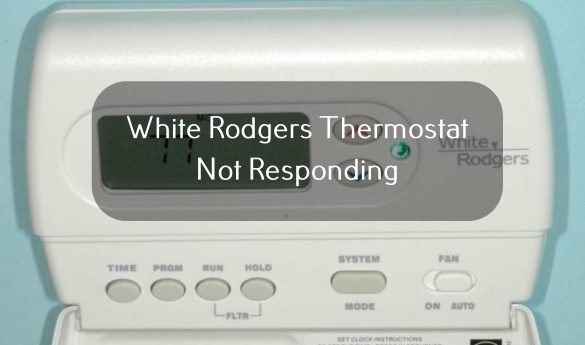 White Rodgers Thermostat Not Responding 