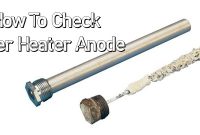 How To Check Water Heater Anode
