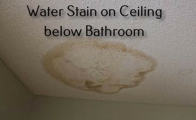 Water Stain on Ceiling below Bathroom