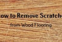 How to Remove Scratches From Wood Flooring