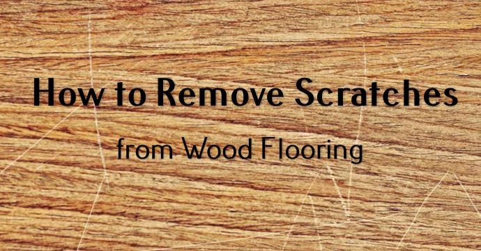 How to Remove Scratches From Wood Flooring