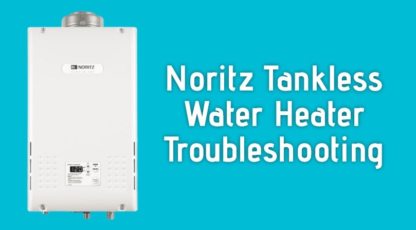 Noritz Tankless Water Heater Troubleshooting