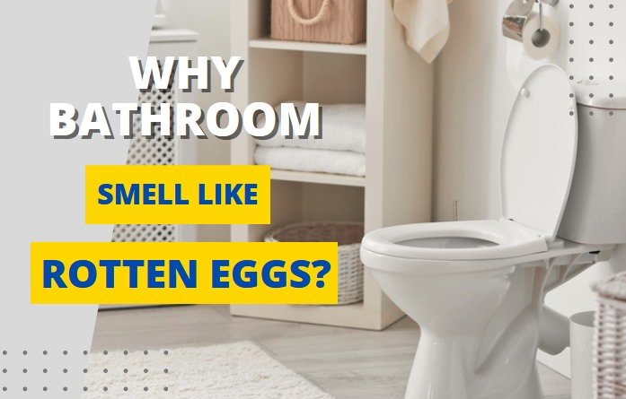 why does my bathroom smell like rotten eggs