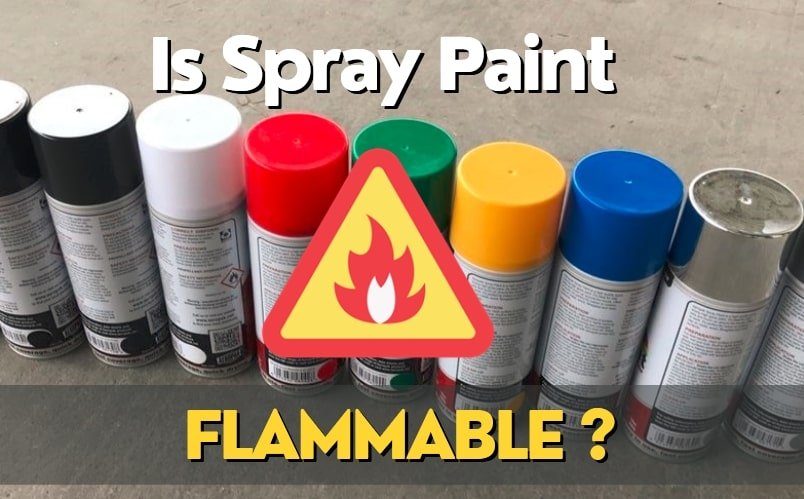 is spray paint flammable