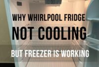 whirlpool refrigerator not cooling but freezer is working