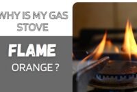 why is my gas stove flame orange why is my gas stove flame orange